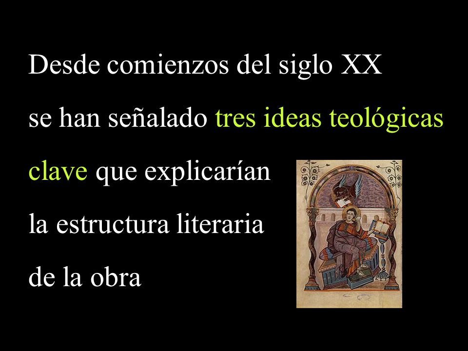 Desde comienzos del siglo XX se han señalado tres ideas teológicas