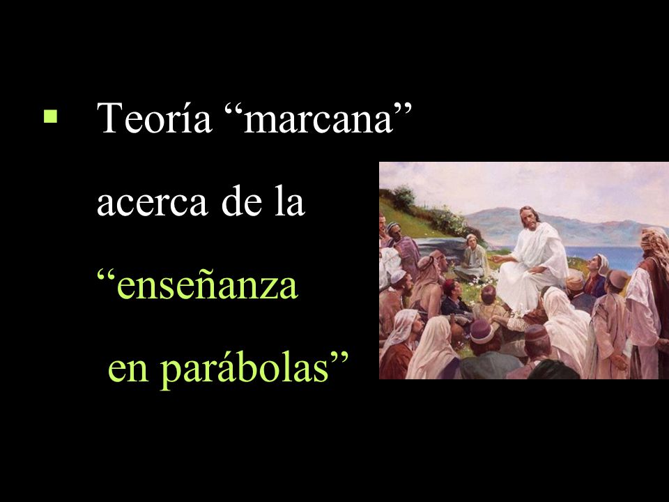 Teoría marcana acerca de la enseñanza en parábolas