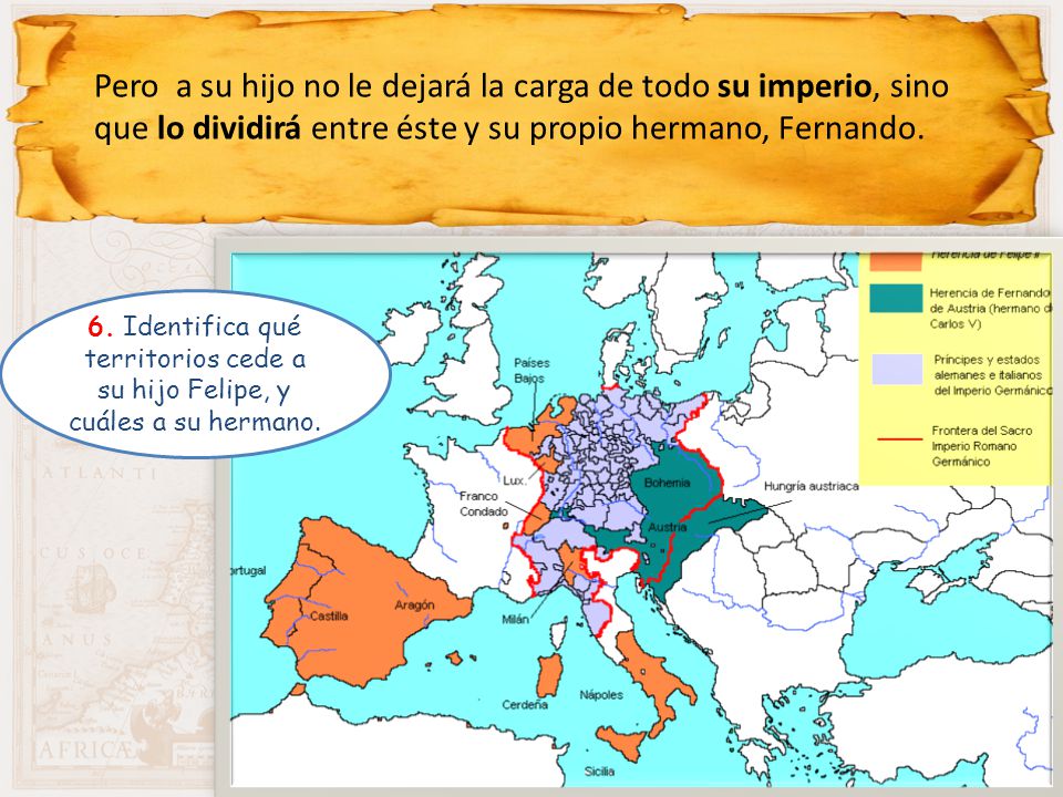 Pero a su hijo no le dejará la carga de todo su imperio, sino que lo dividirá entre éste y su propio hermano, Fernando.