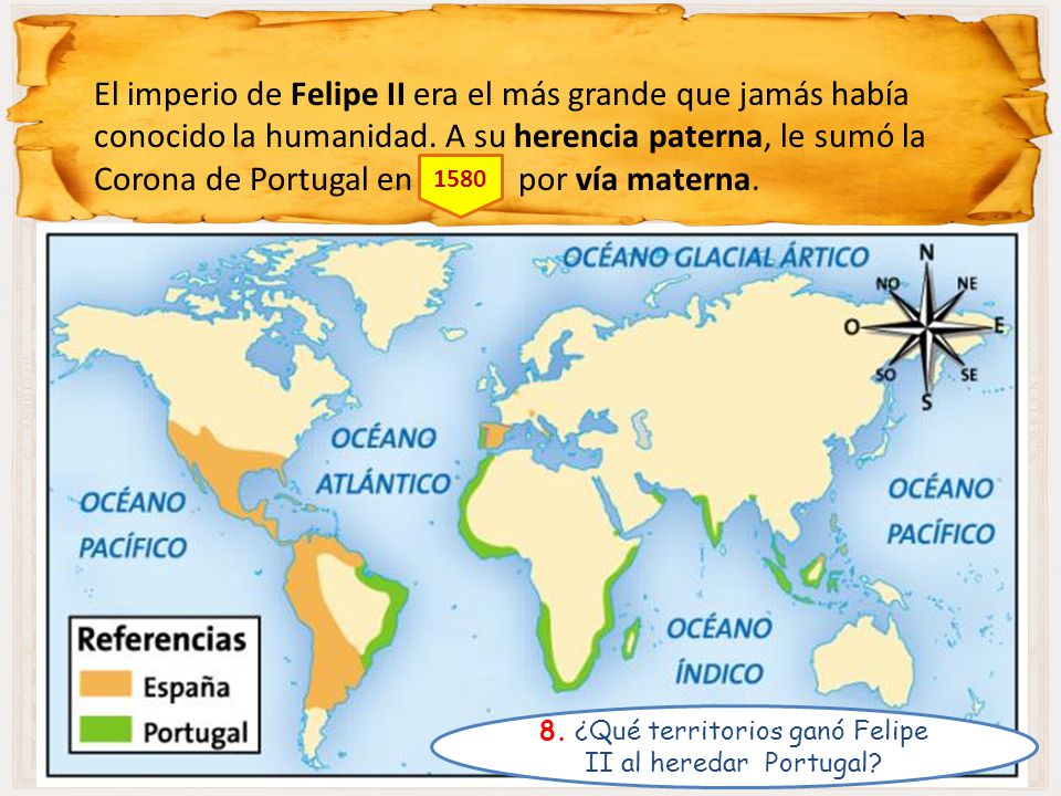 8. ¿Qué territorios ganó Felipe II al heredar Portugal