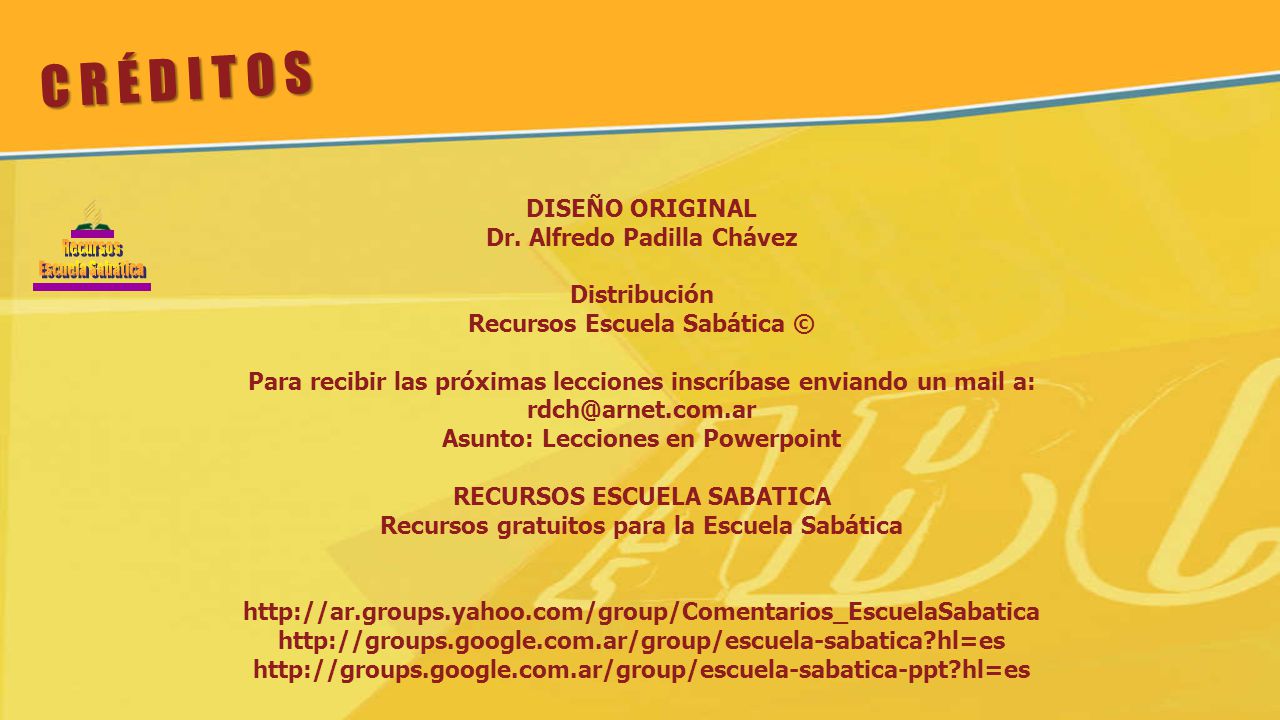C R É D I T O S DISEÑO ORIGINAL Dr. Alfredo Padilla Chávez