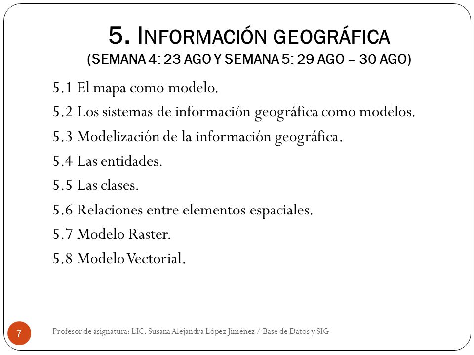 5. Información geográfica (SEMANA 4: 23 AGO Y SEMANA 5: 29 AGO – 30 AGO)