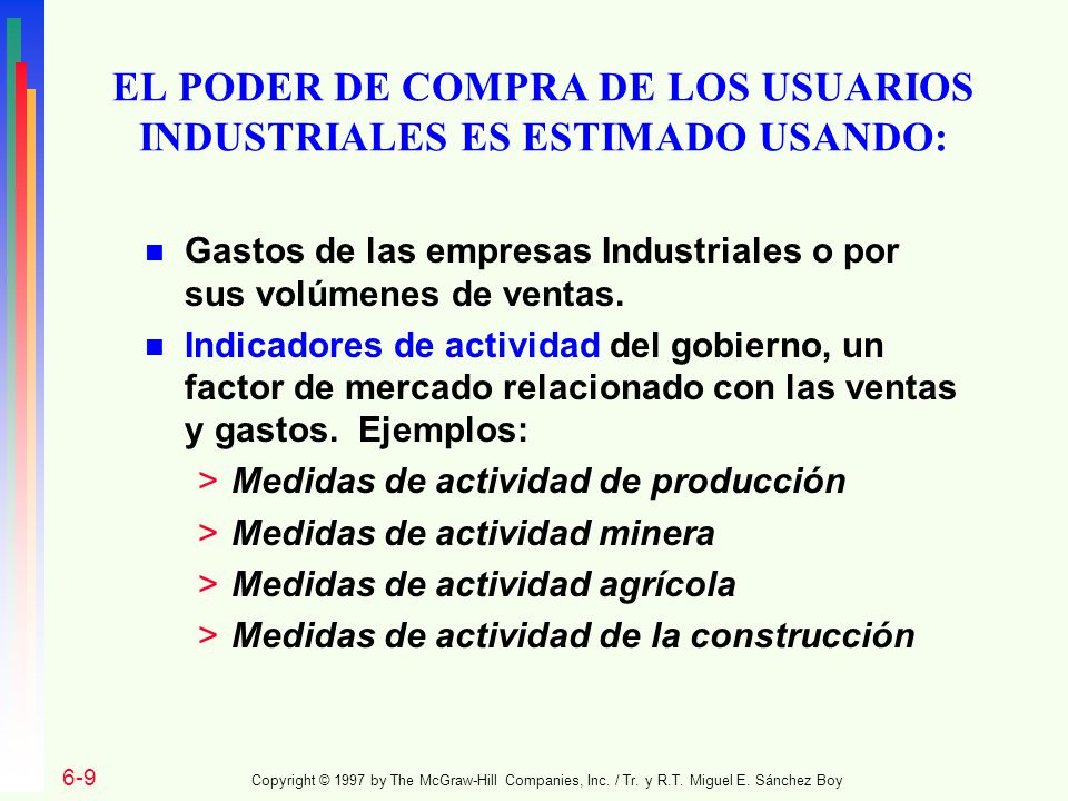 EL PODER DE COMPRA DE LOS USUARIOS INDUSTRIALES ES ESTIMADO USANDO: