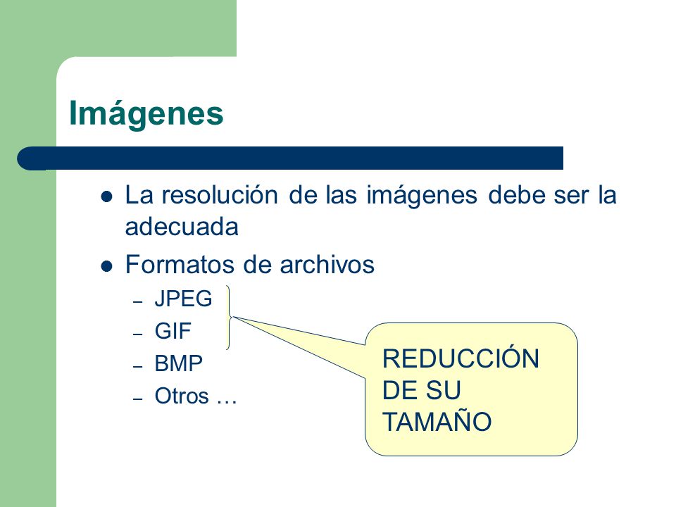 Imágenes La resolución de las imágenes debe ser la adecuada