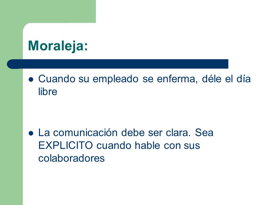 Moraleja: Cuando su empleado se enferma, déle el día libre