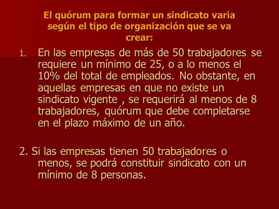 El quórum para formar un sindicato varia según el tipo de organización que se va crear: