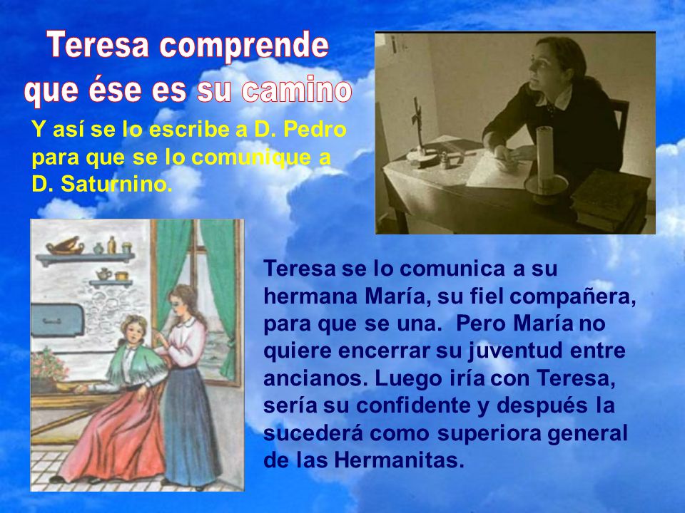 Teresa comprende que ése es su camino