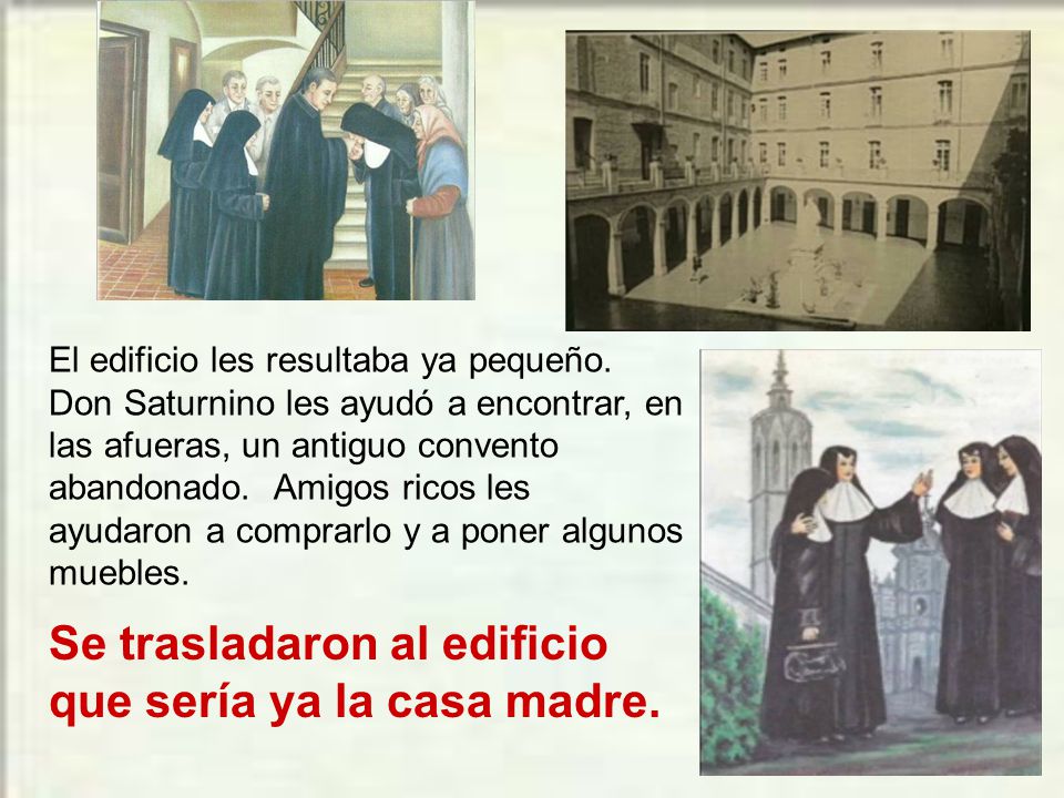 Se trasladaron al edificio que sería ya la casa madre.