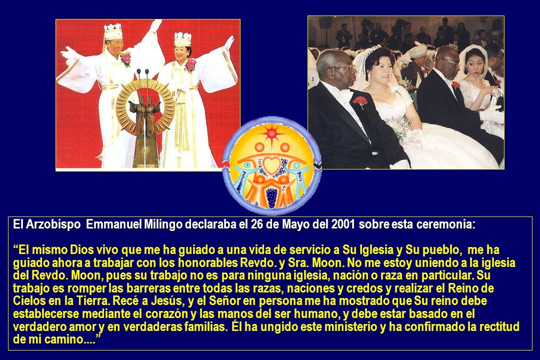 El Arzobispo Emmanuel Milingo declaraba el 26 de Mayo del 2001 sobre esta ceremonia: