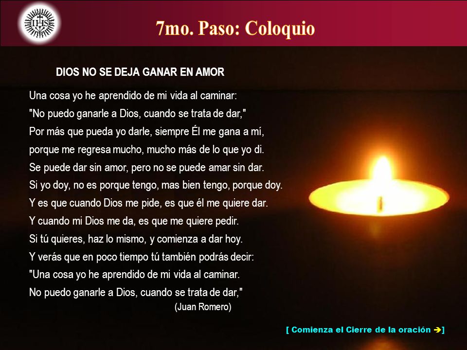 7mo. Paso: Coloquio DIOS NO SE DEJA GANAR EN AMOR