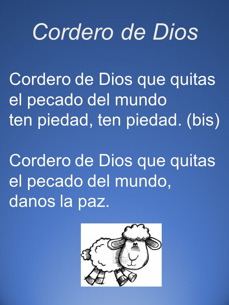 Cordero de Dios Cordero de Dios que quitas el pecado del mundo