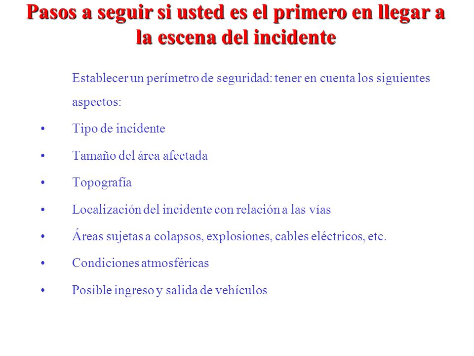 Pasos a seguir si usted es el primero en llegar a la escena del incidente