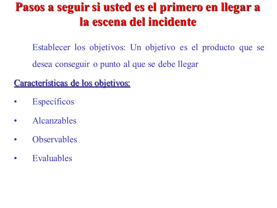 Pasos a seguir si usted es el primero en llegar a la escena del incidente