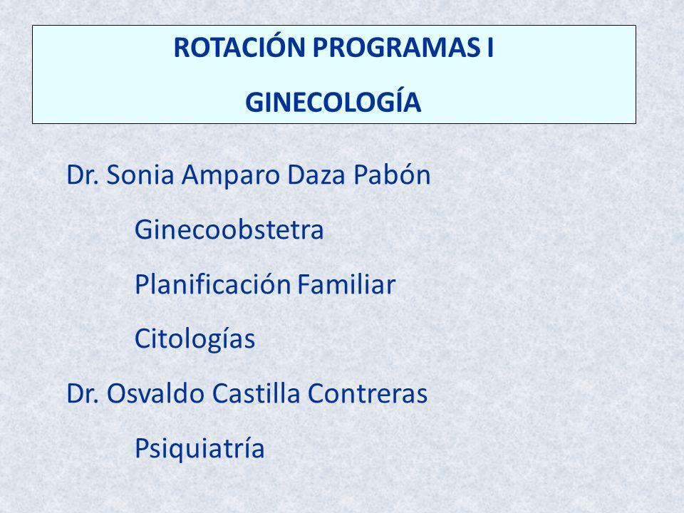 ROTACIÓN PROGRAMAS I GINECOLOGÍA. Dr. Sonia Amparo Daza Pabón. Ginecoobstetra. Planificación Familiar.