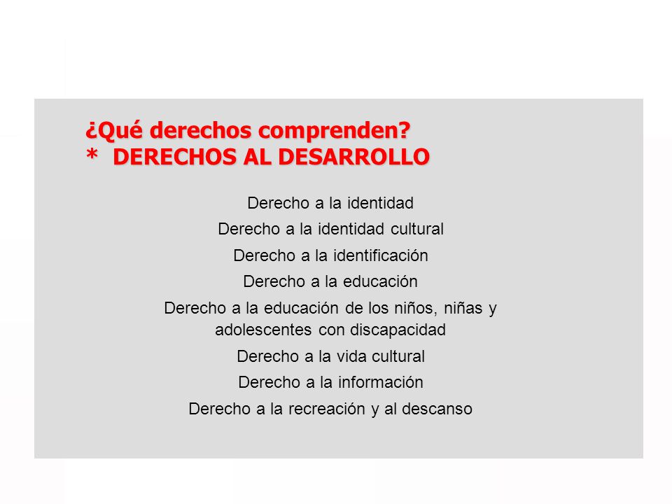 ¿Qué derechos comprenden * DERECHOS AL DESARROLLO