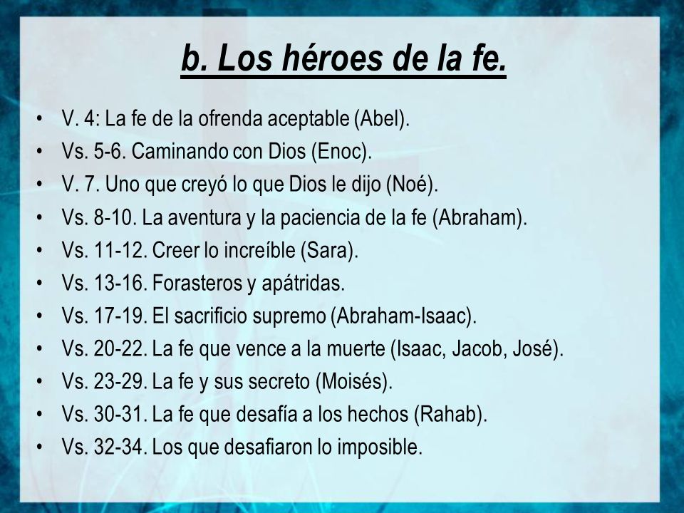 b. Los héroes de la fe. V. 4: La fe de la ofrenda aceptable (Abel).