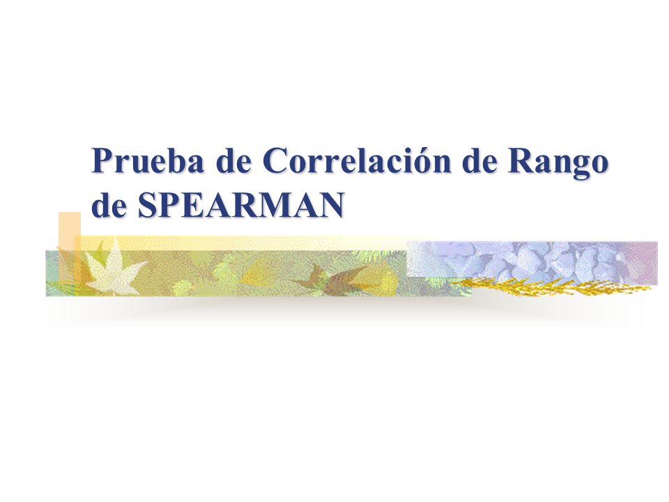 Prueba de Correlación de Rango de SPEARMAN