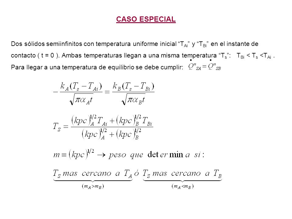 CASO ESPECIAL Dos sólidos semiinfinitos con temperatura uniforme inicial TAi y TBi en el instante de.