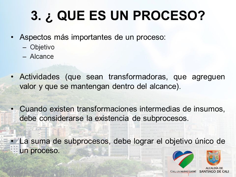 3. ¿ QUE ES UN PROCESO Aspectos más importantes de un proceso:
