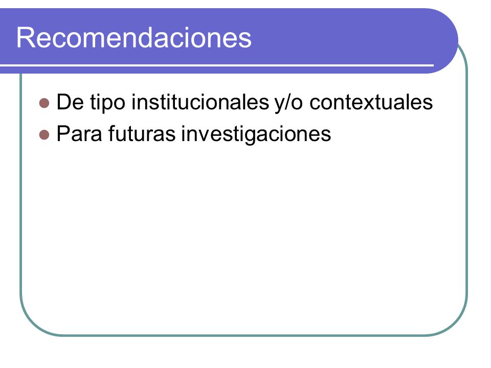 Recomendaciones De tipo institucionales y/o contextuales