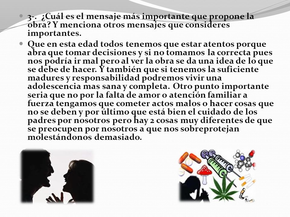 3-. ¿Cuál es el mensaje más importante que propone la obra