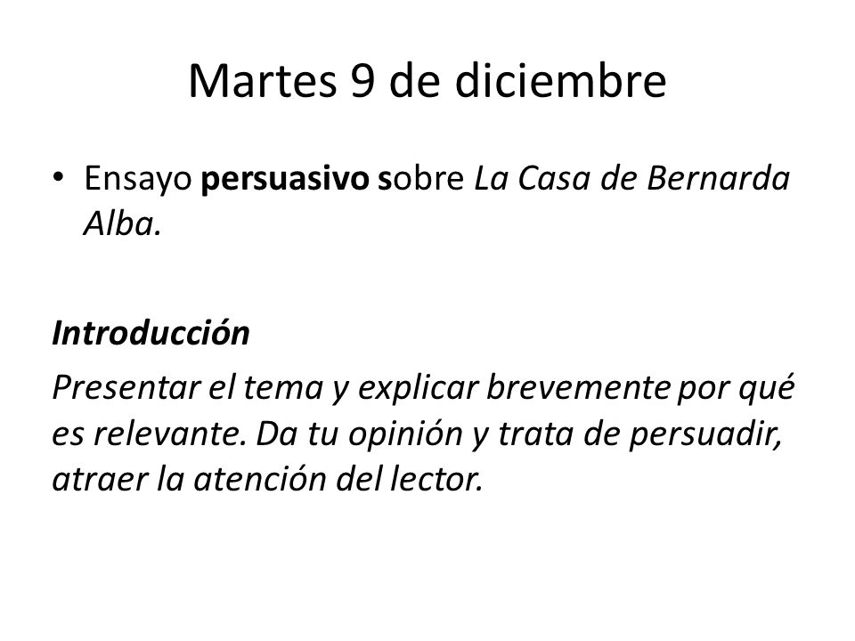 Martes 9 de diciembre Ensayo persuasivo sobre La Casa de Bernarda Alba. Introducción.