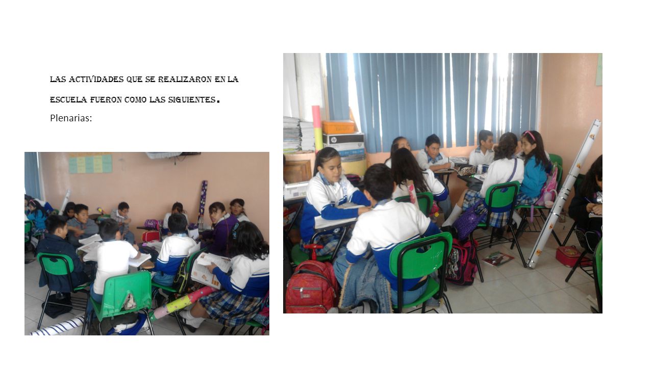 Las actividades que se realizaron en la escuela fueron como las siguientes.