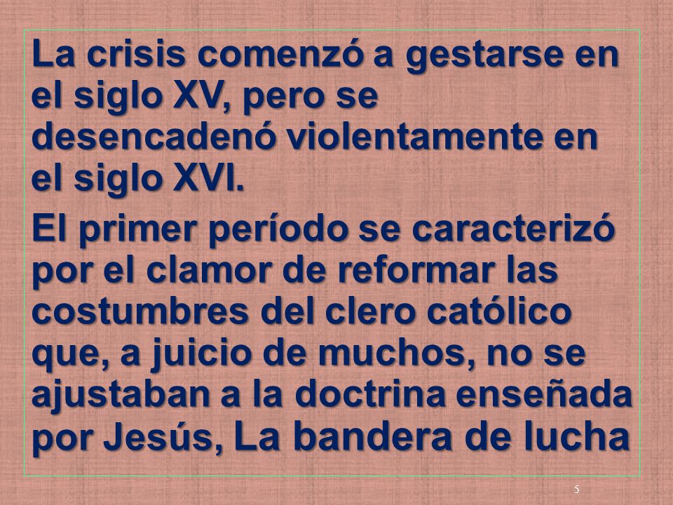 La crisis comenzó a gestarse en el siglo XV, pero se desencadenó violentamente en el siglo XVI.