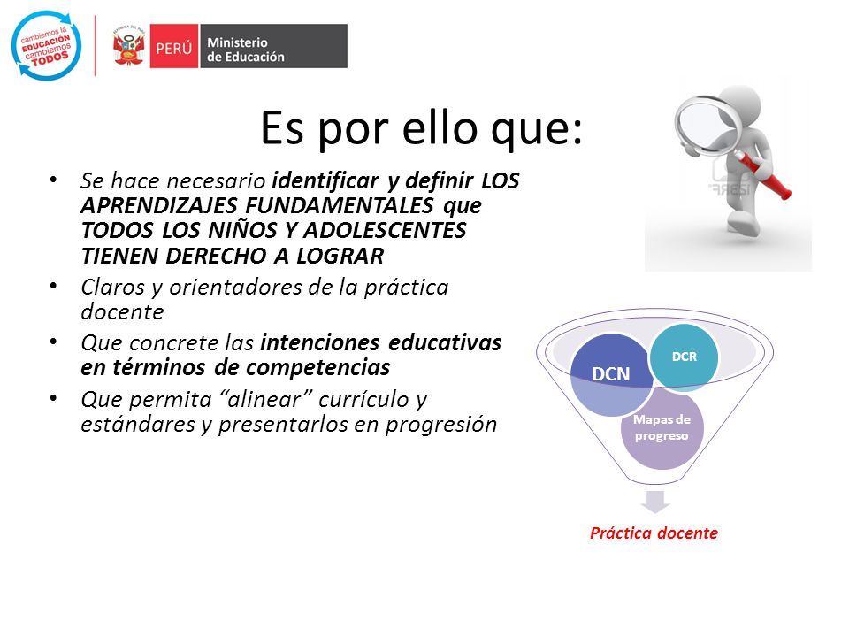Es por ello que: Se hace necesario identificar y definir LOS APRENDIZAJES FUNDAMENTALES que TODOS LOS NIÑOS Y ADOLESCENTES TIENEN DERECHO A LOGRAR.
