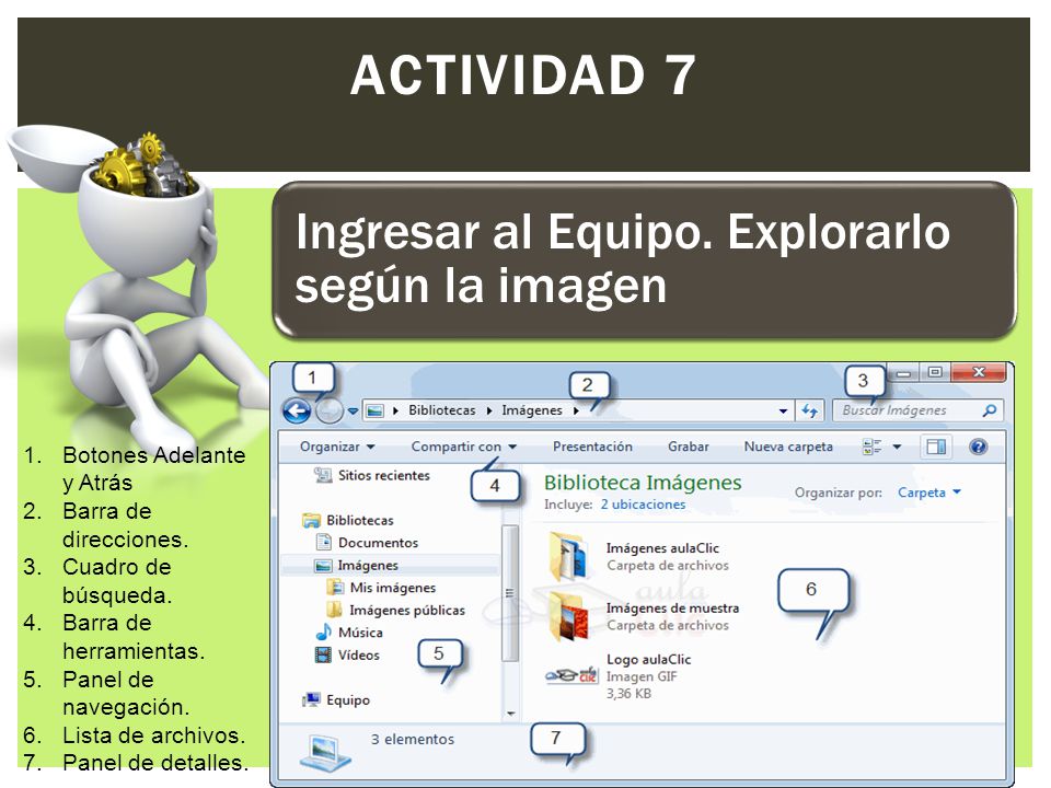 ACTIVIDAD 7 Ingresar al Equipo. Explorarlo según la imagen