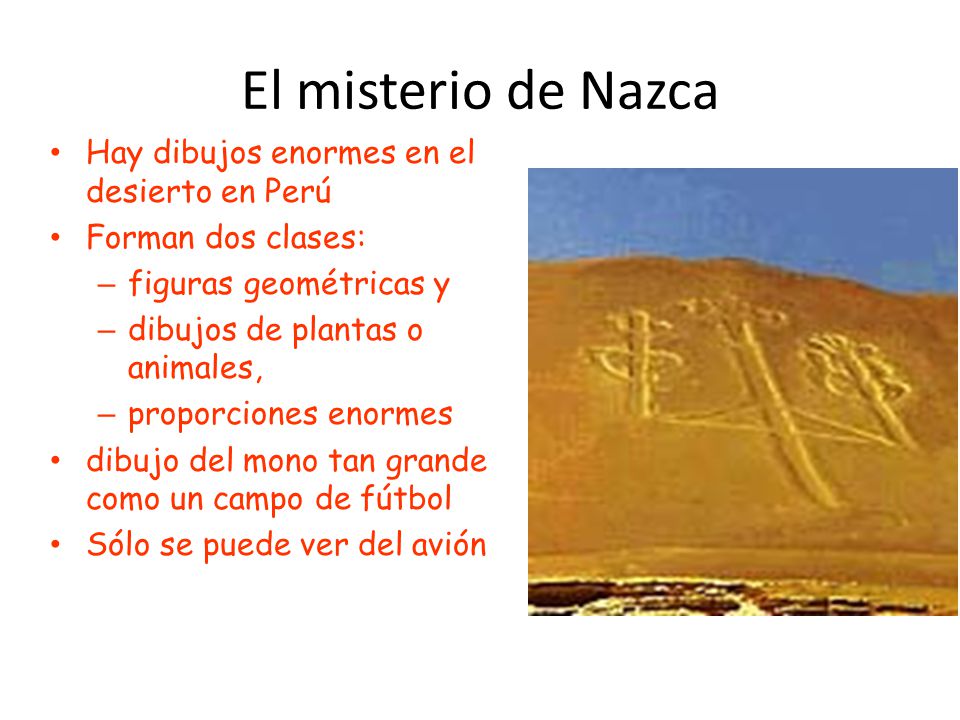 El misterio de Nazca Hay dibujos enormes en el desierto en Perú
