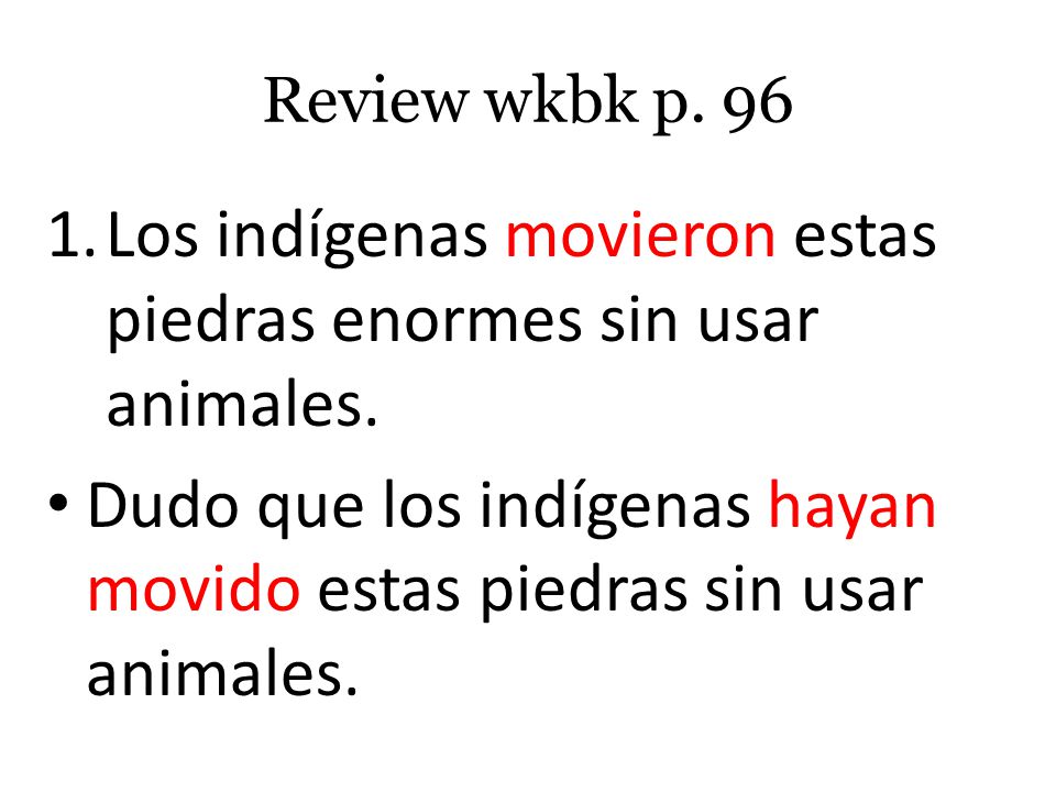 Los indígenas movieron estas piedras enormes sin usar animales.