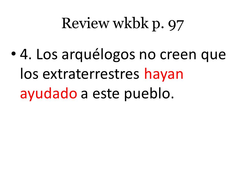 Review wkbk p Los arquélogos no creen que los extraterrestres hayan ayudado a este pueblo.