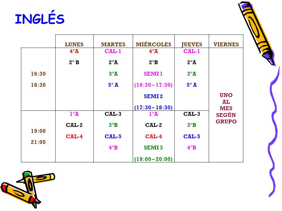 INGLÉS LUNES MARTES MIÉRCOLES JUEVES VIERNES 16:30 18:30 4ºA 2º B