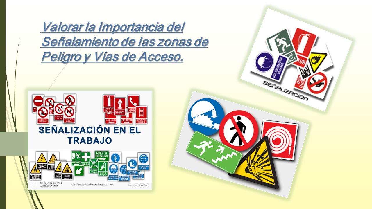 Valorar la Importancia del Señalamiento de las zonas de Peligro y Vías de Acceso.