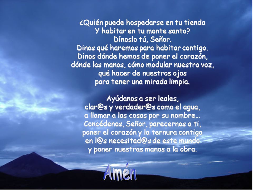 Amén ¿Quién puede hospedarse en tu tienda Y habitar en tu monte santo