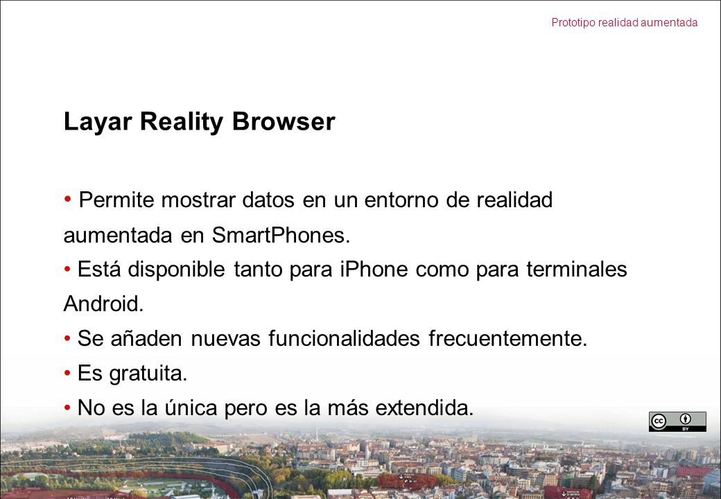 Layar Reality Browser Permite mostrar datos en un entorno de realidad aumentada en SmartPhones.