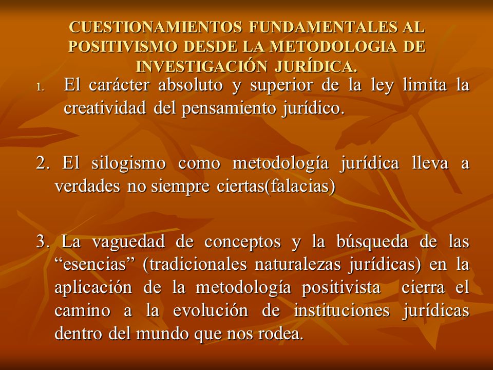 CUESTIONAMIENTOS FUNDAMENTALES AL POSITIVISMO DESDE LA METODOLOGIA DE INVESTIGACIÓN JURÍDICA.