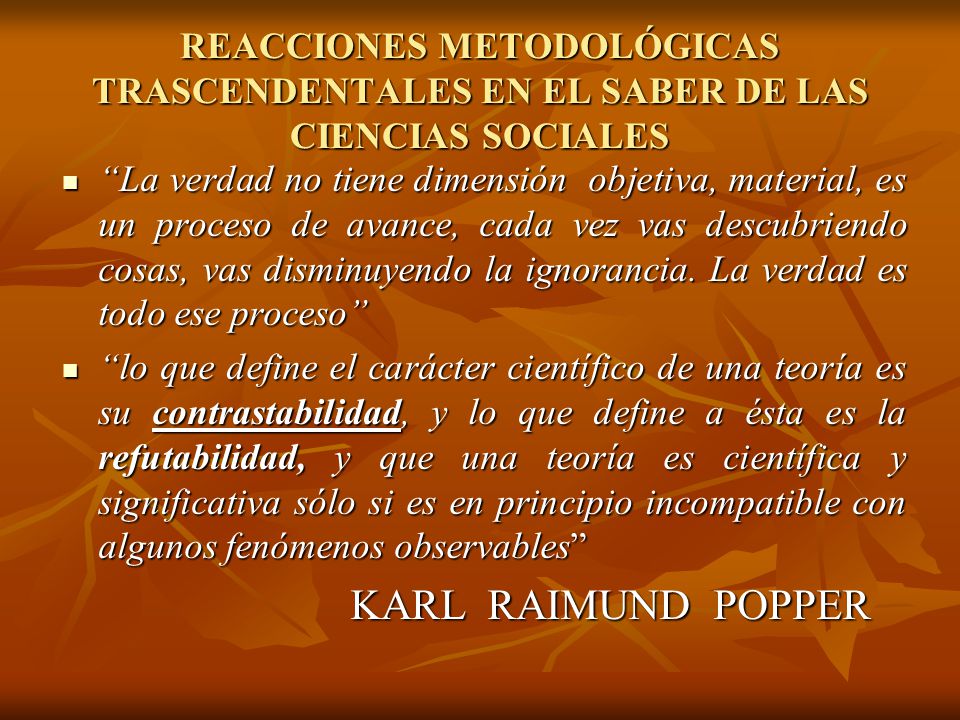 REACCIONES METODOLÓGICAS TRASCENDENTALES EN EL SABER DE LAS CIENCIAS SOCIALES