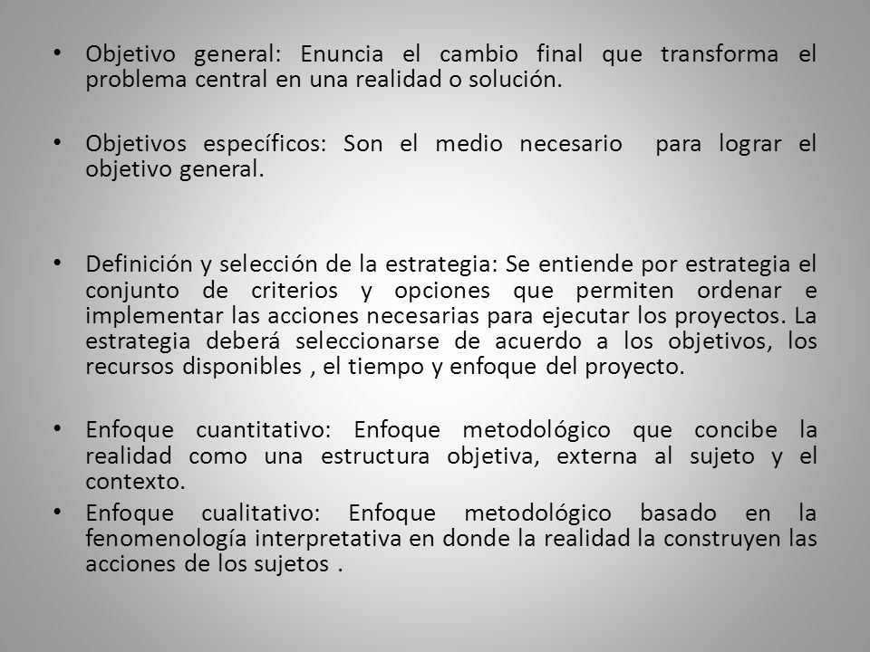Objetivo general: Enuncia el cambio final que transforma el problema central en una realidad o solución.