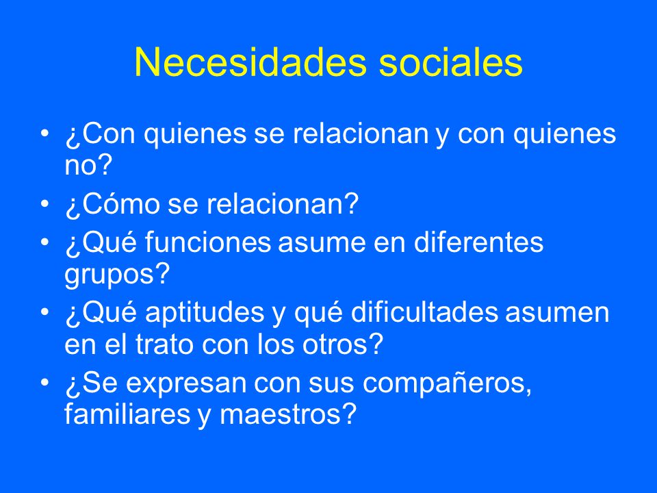 Necesidades sociales ¿Con quienes se relacionan y con quienes no