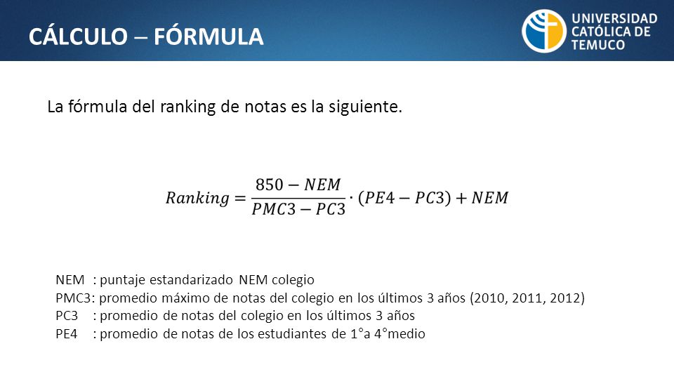 CÁLCULO ─ FÓRMULA La fórmula del ranking de notas es la siguiente.