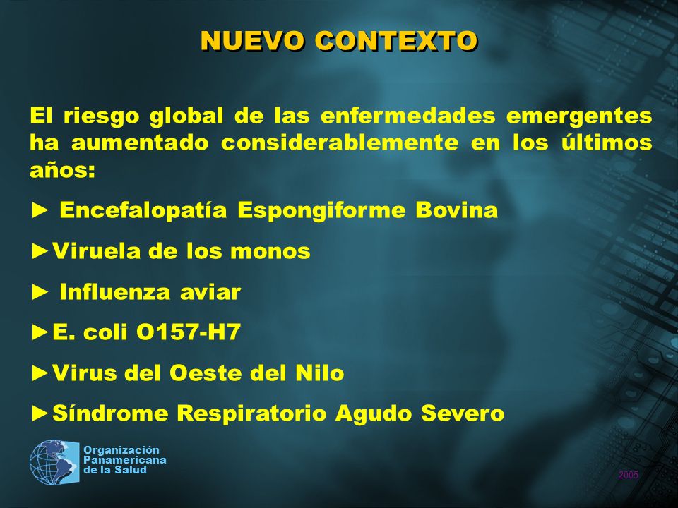 NUEVO CONTEXTO El riesgo global de las enfermedades emergentes ha aumentado considerablemente en los últimos años: