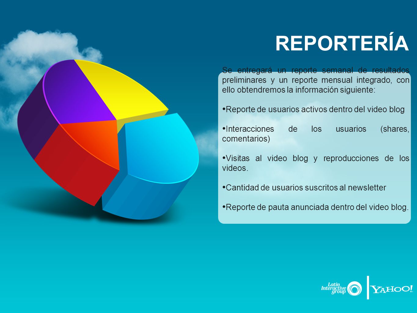 REPORTERÍA Se entregará un reporte semanal de resultados preliminares y un reporte mensual integrado, con ello obtendremos la información siguiente: