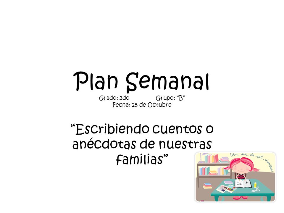 Plan Semanal Grado: 2do Grupo: B Fecha: 25 de Octubre