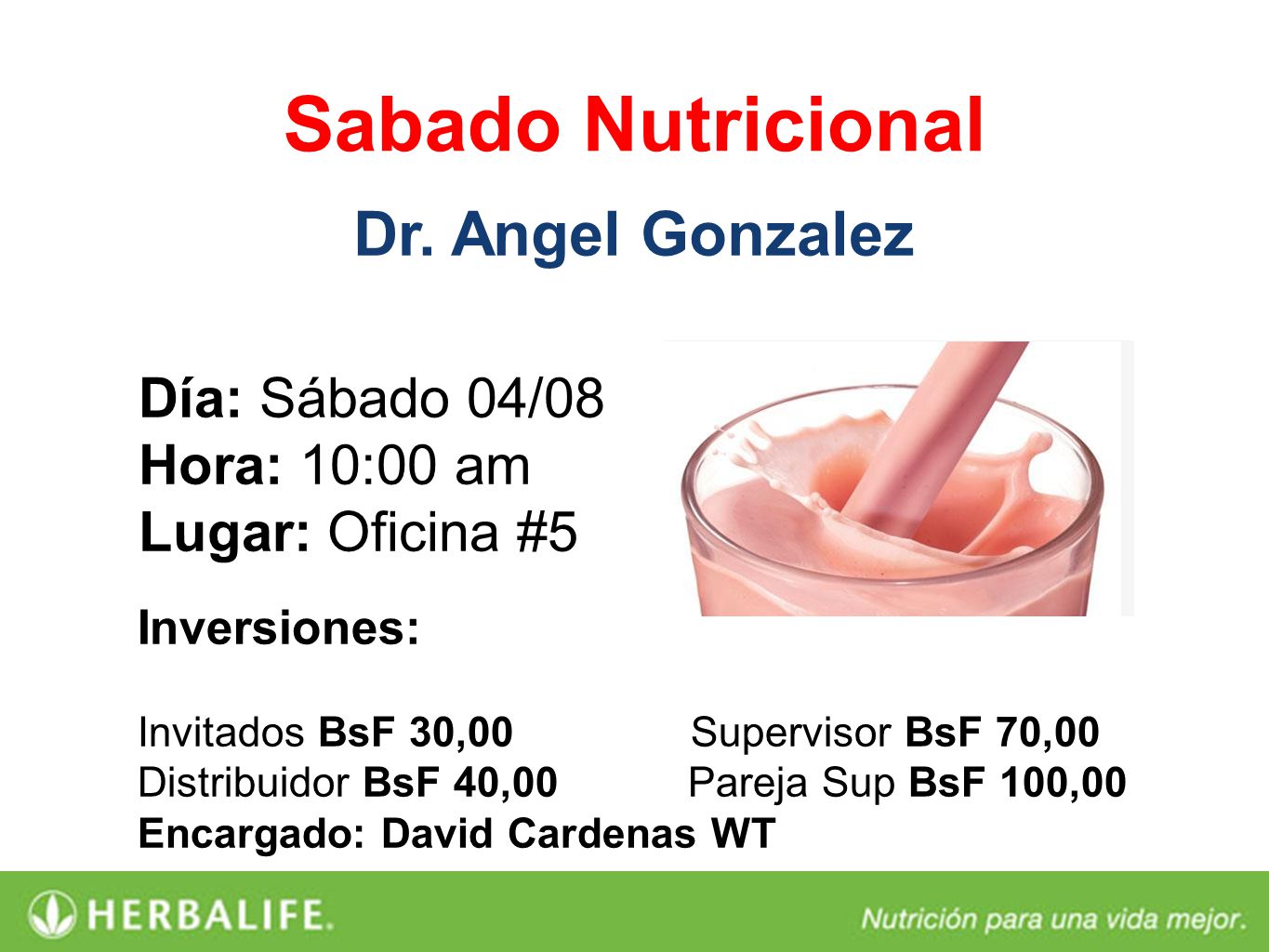 Sabado Nutricional Dr. Angel Gonzalez Día: Sábado 04/08 Hora: 10:00 am