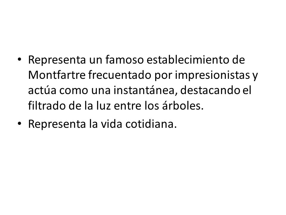 Representa un famoso establecimiento de Montfartre frecuentado por impresionistas y actúa como una instantánea, destacando el filtrado de la luz entre los árboles.