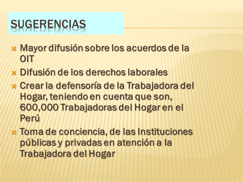 SUGERENCIAS Mayor difusión sobre los acuerdos de la OIT