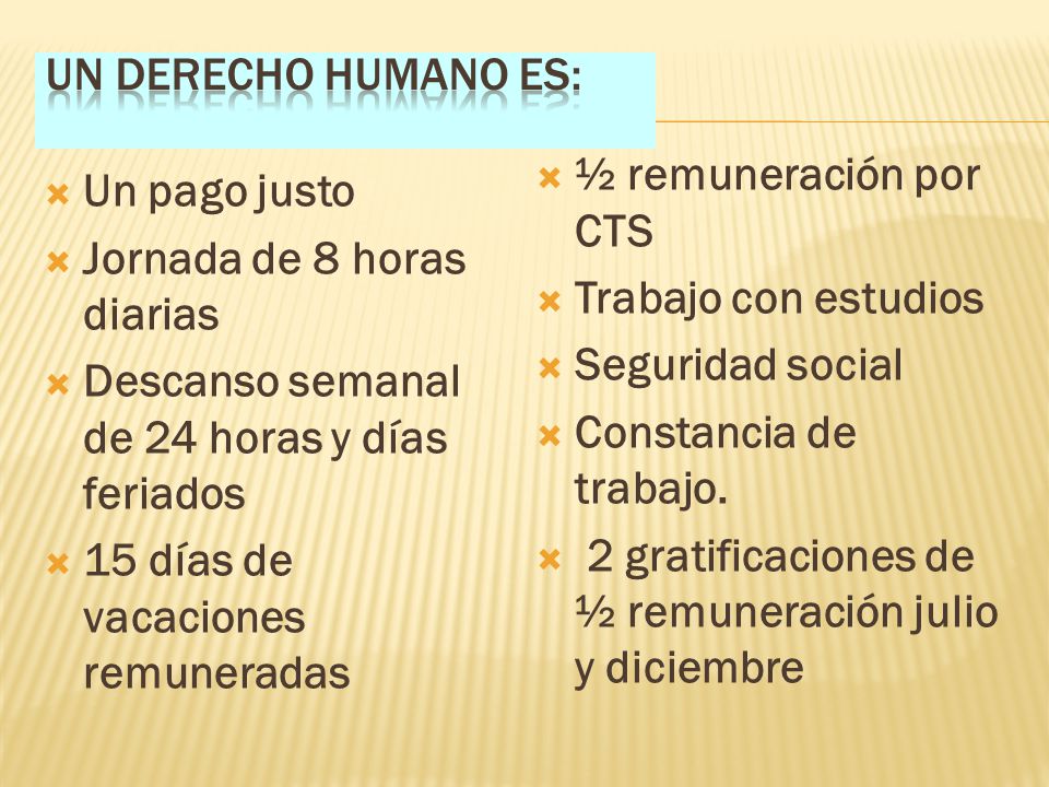 Un derecho humano es: ½ remuneración por CTS. Trabajo con estudios. Seguridad social. Constancia de trabajo.