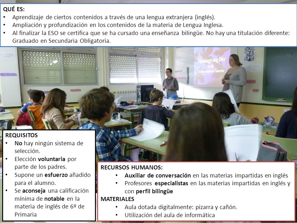 QUÉ ES: Aprendizaje de ciertos contenidos a través de una lengua extranjera (inglés).
